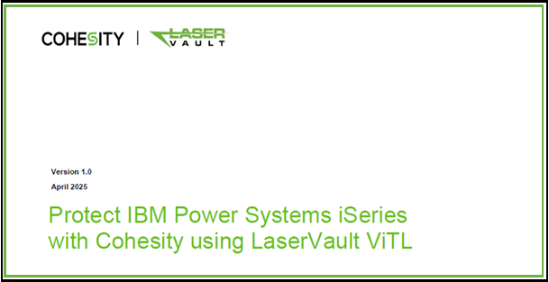 Cohesity Solution Guide Protect IBM LaserVault ViTL
